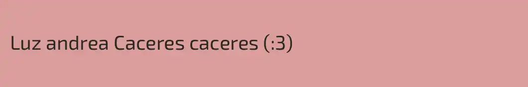 Luz andrea Caceres caceres (:3)